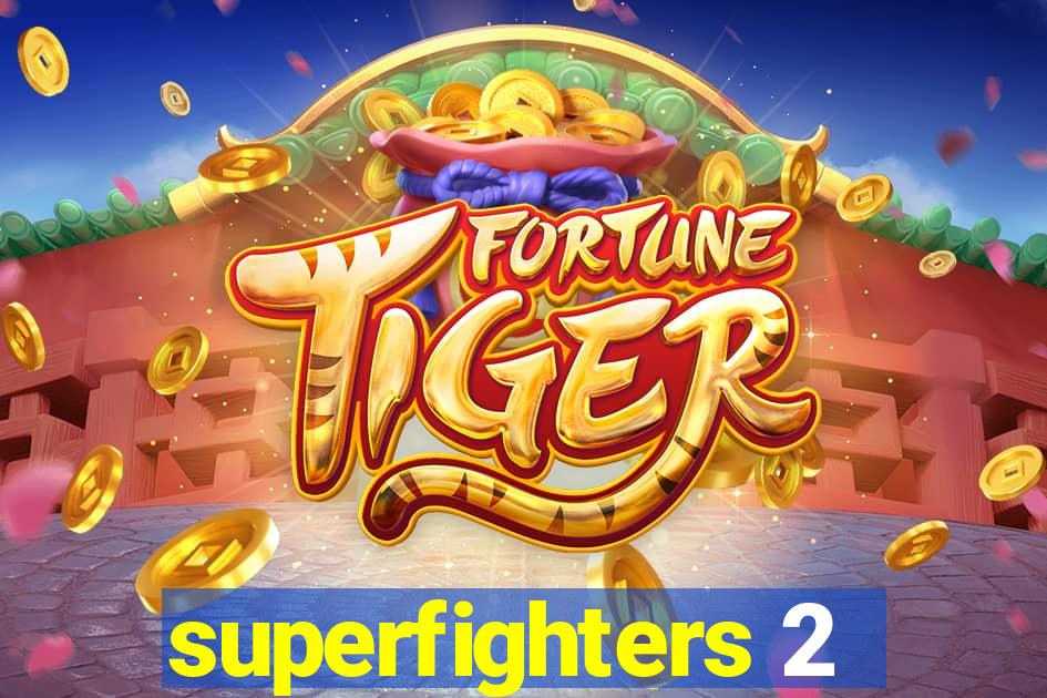 superfighters 2